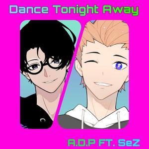 Dance Tonight Away