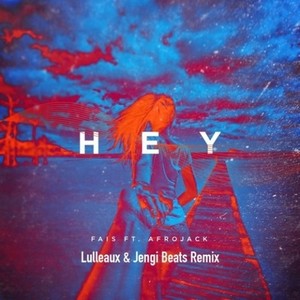 Hey (Lulleaux & Jengi Beats Remix)