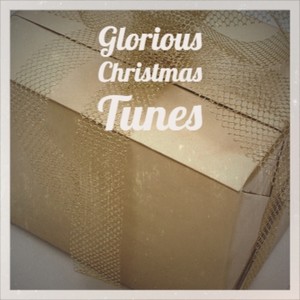 Glorious Christmas Tunes