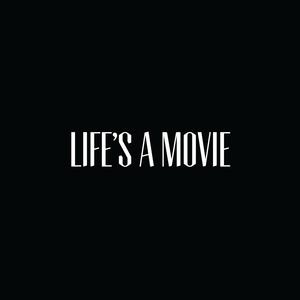 Life's a Movie