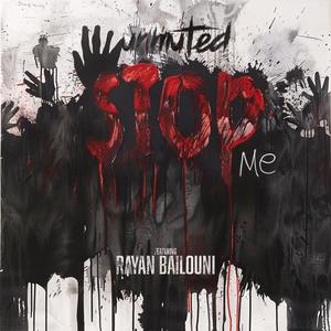 Stop Me (feat. Rayan Bailouni) [Explicit]