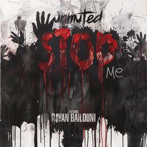 Stop Me (feat. Rayan Bailouni) (Explicit)