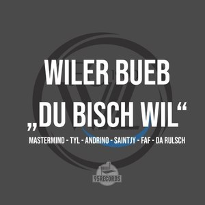 Wilerbueb "Du bisch Wil" (Original)