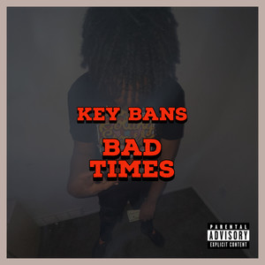 Bad Times (Explicit)