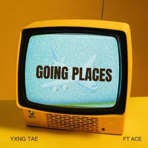 Going Places (feat. FT Ace) [Explicit]