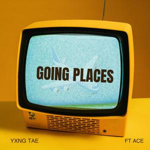 Going Places (feat. FT Ace) (Explicit)