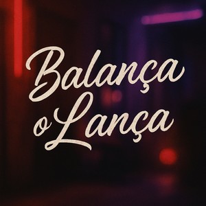 BALANÇA O LANÇA (Explicit)