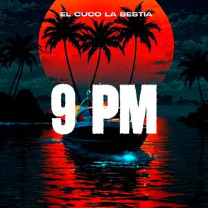 9 PM (Explicit)