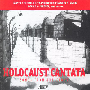 MCCULLOUGH, D.: Holocaust Cantata / LAKS, S.: Passacaille-vocalise / HORVIT, M.: A Child's Journey (