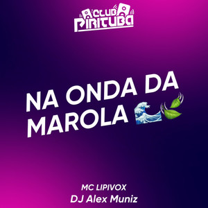 NA ONDA DA MAROLA (Explicit)