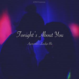 Tonights About You(feat. Londyn Blu) (Explicit)