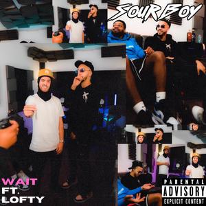 Wait (feat. Lofty) (Explicit)