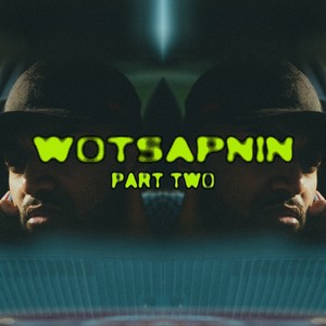WOTSAPNIN PART 2 (Explicit)