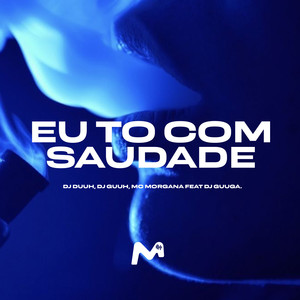 EU TO COM SAUDADE (Explicit)