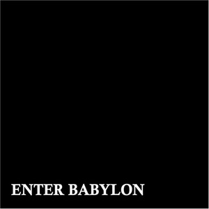 Enter Babylon