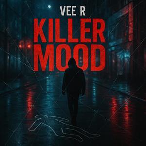 KILLER MOOD (Explicit)