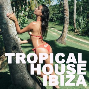 Tropical House Ibiza