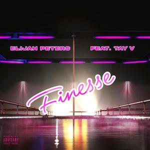 Finesse(feat. Tay V) (Explicit)