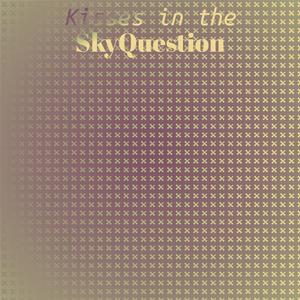 Kisses in the SkyQuestion