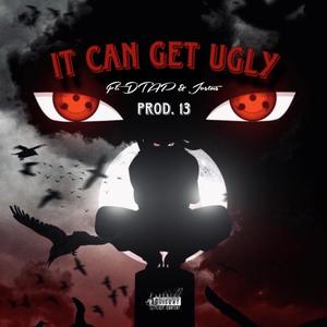 It Can Get Ugly (feat. Jvstus & Dtap) [Explicit]