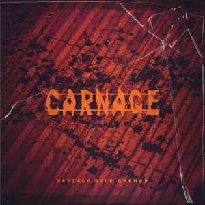 Carnage (feat. Hayzack & Drawer) [Explicit]