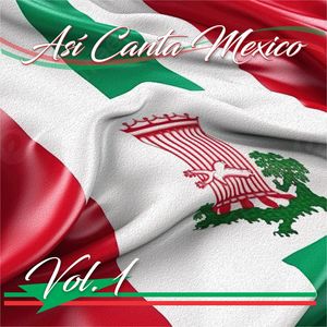 Así Canta Mexico, Vol.1