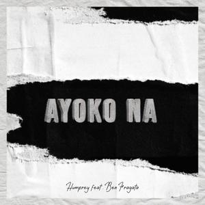 Ayoko na (feat. Ben Fragata) (Explicit)