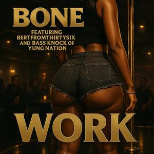 Work (feat. BONE THE MACK & YUNG NATION) (Explicit)