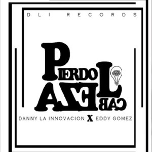 Pierdo La Cabeza Eddy Gomez x Danny La Innovacion (Explicit)