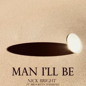 Man I'll Be
