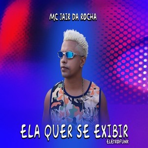 Ela Quer Se Exibir (Eletrofunk)