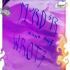 Murder What She Wrote (Explicit)