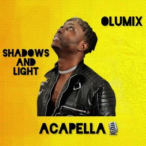 SHADOWS AND LIGHT (ACAPELLA)