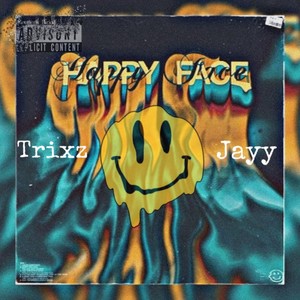 Happy Face (feat. Trixz) [Explicit]