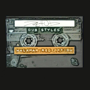 Dub Styles: Walkman Redemption