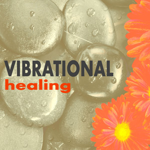 Vibrational Healing - 20 Healing Zen Songs for Well-Being, Tranquility Songs for Spa Massage