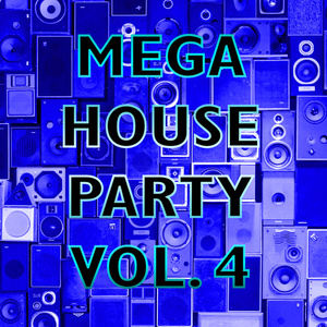 MEGA HOUSE PARTY 04