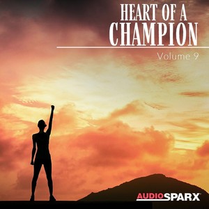 Heart of a Champion Volume 9