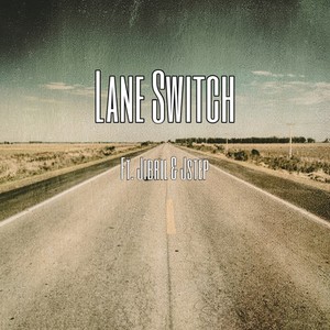Lane Switch (feat. Jstep & Jibril) (Explicit)