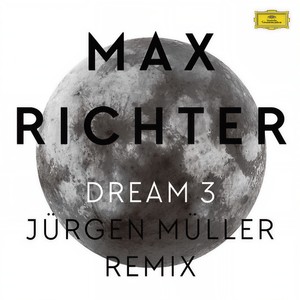 Dream 3 (麦克斯理奇：梦幻3) (Jürgen Müller Remix)