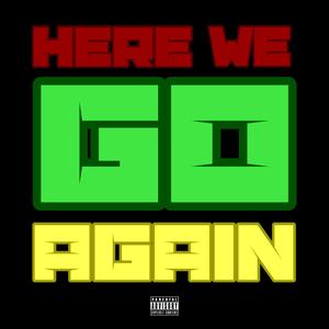HERE WE GO AGAIN! (feat. KYMO & Himilton) (Explicit)