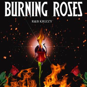 Burning Roses (Explicit)