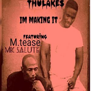 Im making it (feat. M.Tease & Mk Salute)