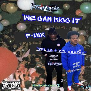 We Can Kicc It Fmix (feat. YFL Crazo6) [Explicit]