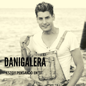 Dani Galera - Estoy Pensando en Ti(Pop Rock)