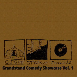 Circus Trapeze Records Grandstand Comedy Showcase, Vol. 1 (Live)