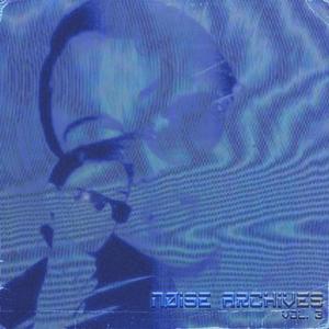 Noise Archives Vol.3 (Explicit)