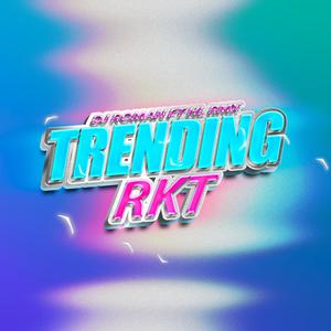 Trending RKT (feat. HL RMX)