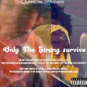 Only The Strong Survive