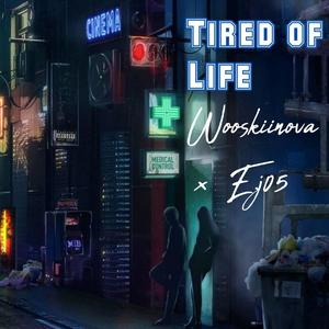Tired of Life (feat. E.j05) (Explicit)